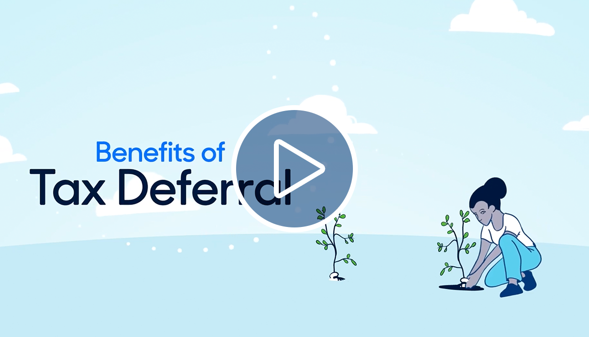 Benefits of tax deferral
